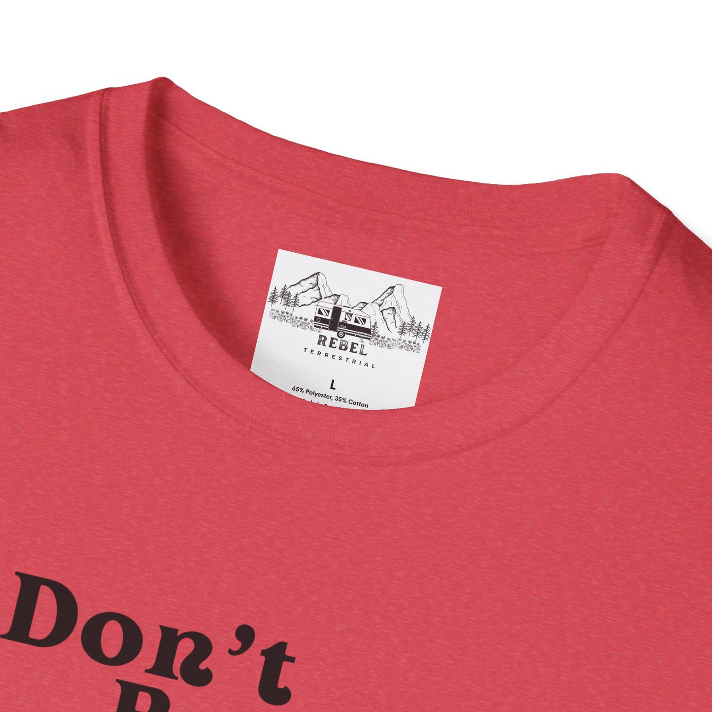 Don’t Be Ugly - Unisex Softstyle T-Shirt