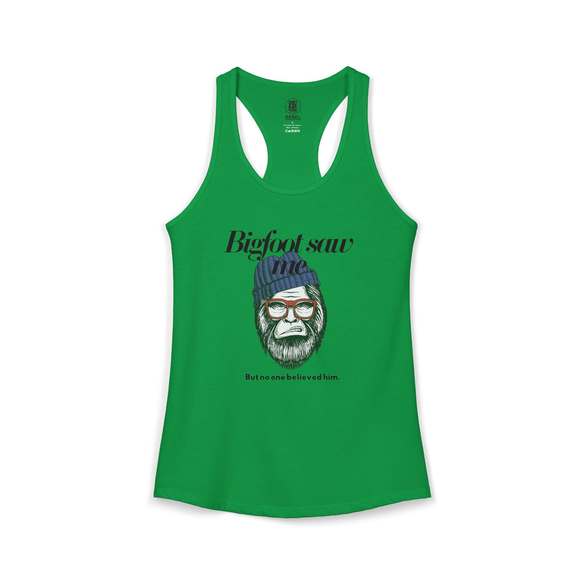 Bigfoot Saw Me But No One Believed Him Women's Racerback Tank