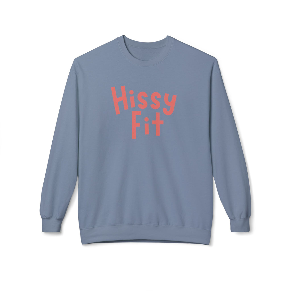 Hissy Fit Crewneck Sweatshirt – Funny Southern Saying
