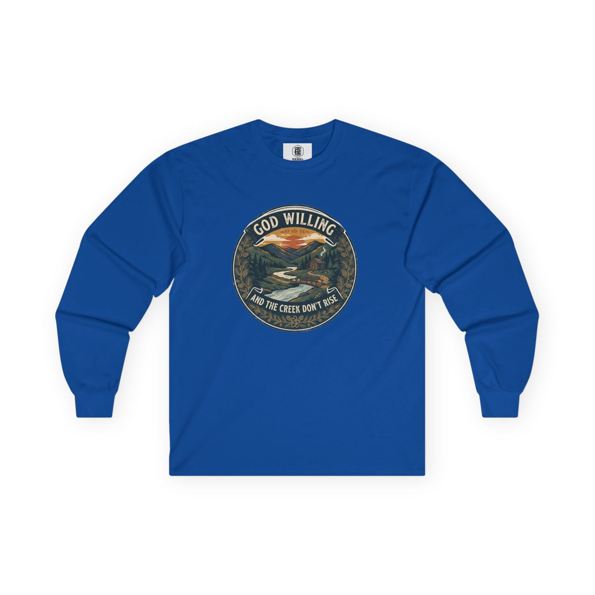 Creek Don't Rise Appalachian Motto Long Sleeve Tee