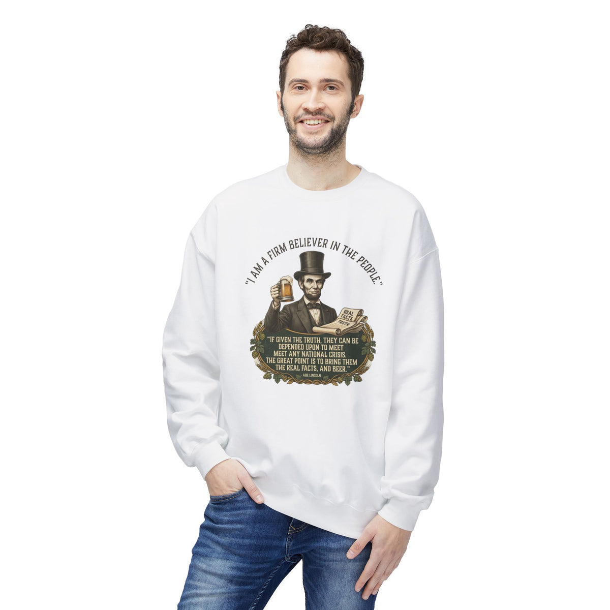 “I Am a Firm Believer in the People” Abraham Lincoln Quote Sweatshirt