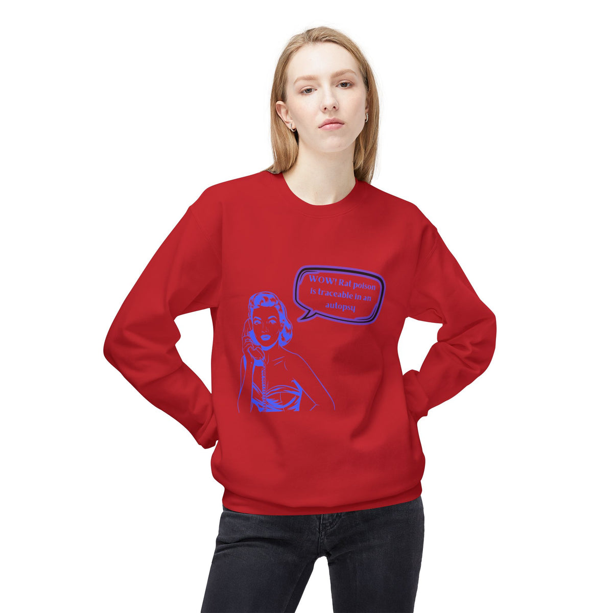 Wow! Rat poison is traceable in an autopsy. – Crewneck Sweatshirt