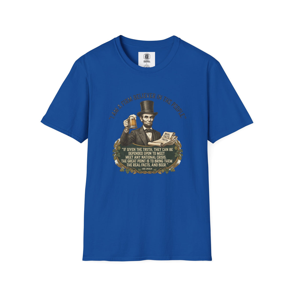 Firm Believer in the People... and Beer Lincoln T-Shirt