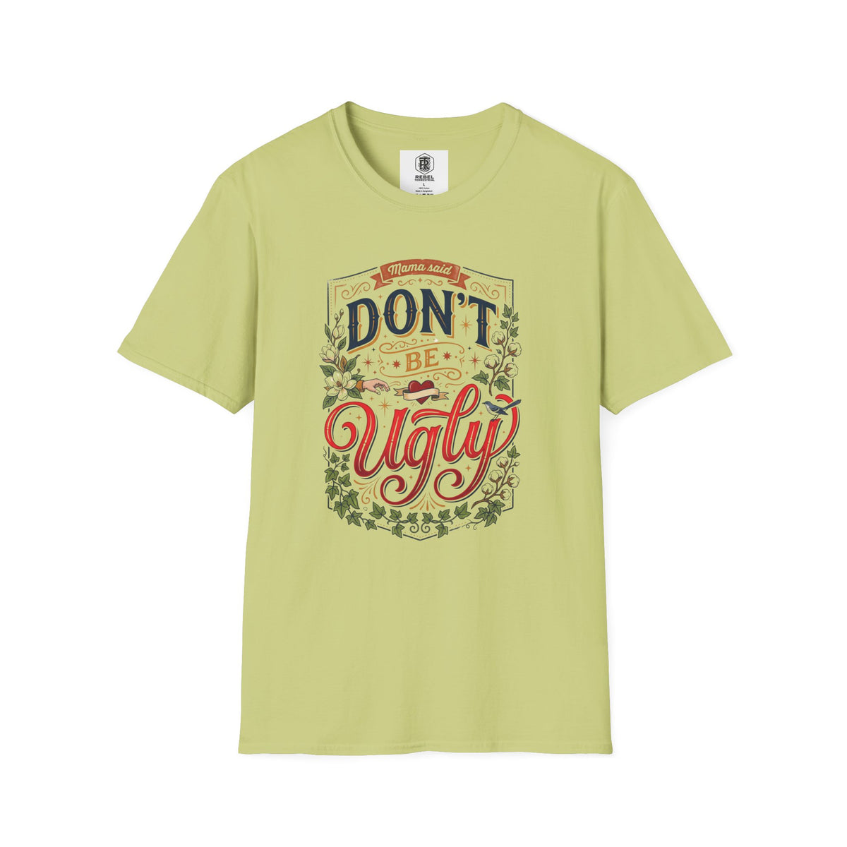 Don’t Be Ugly Southern Saying Unisex Softstyle T-Shirt
