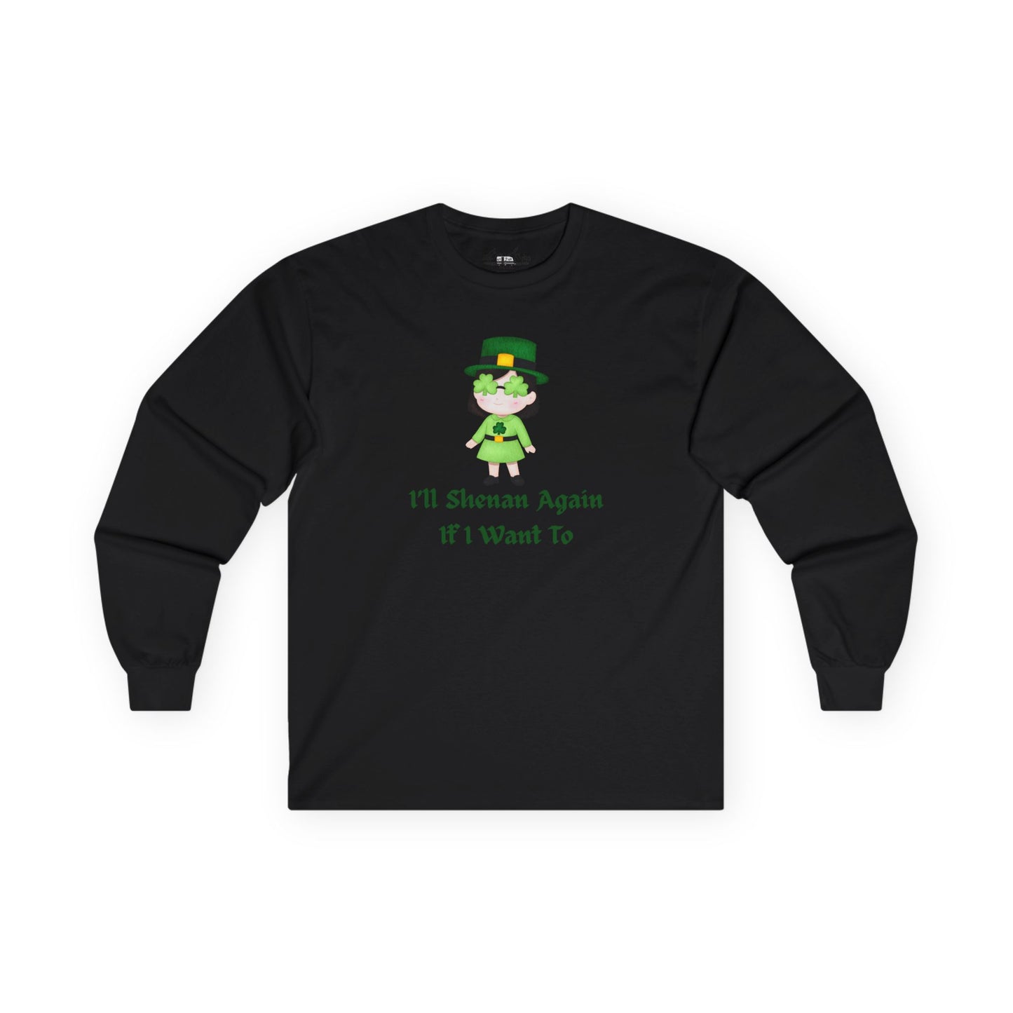 "I'll Shenan Again" Long Sleeve Tee – Playful Irish Girl Graphic