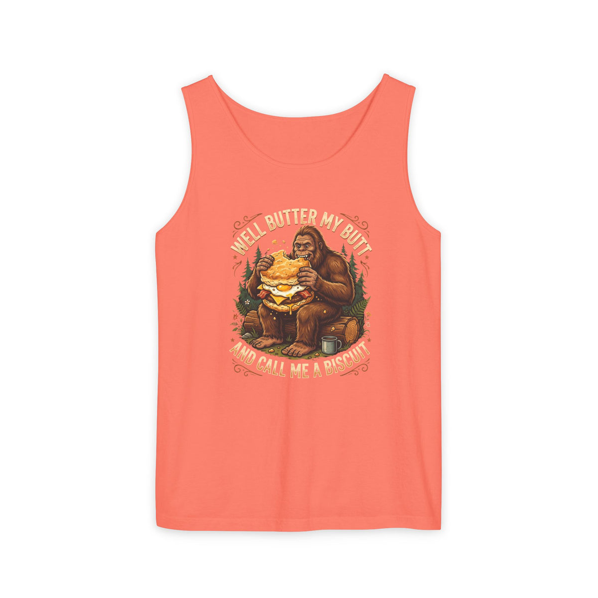 Well Butter My Butt and Call Me a Biscuit Bigfoot Tank Top
