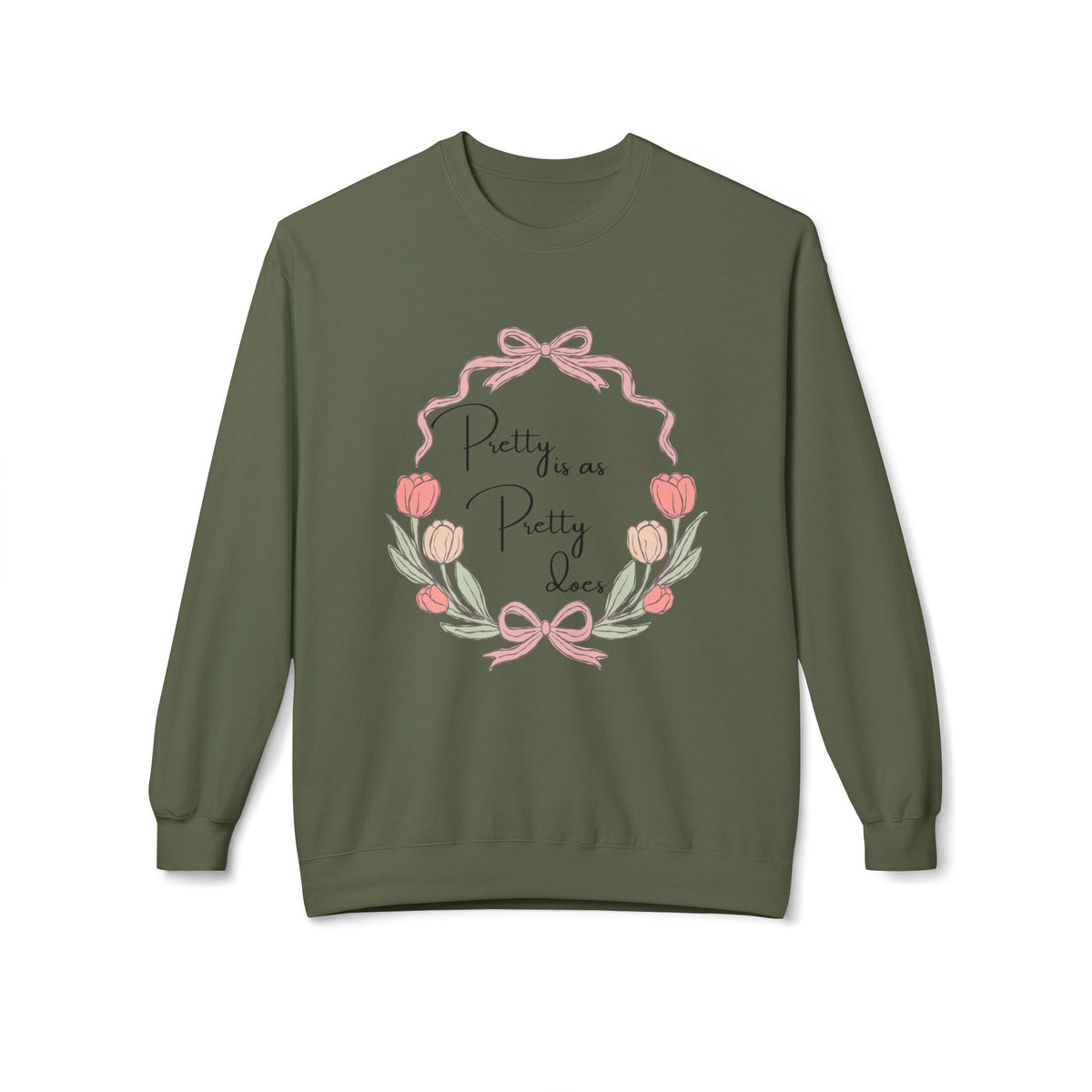 Pretty is as Pretty does Crewneck Sweatshirt