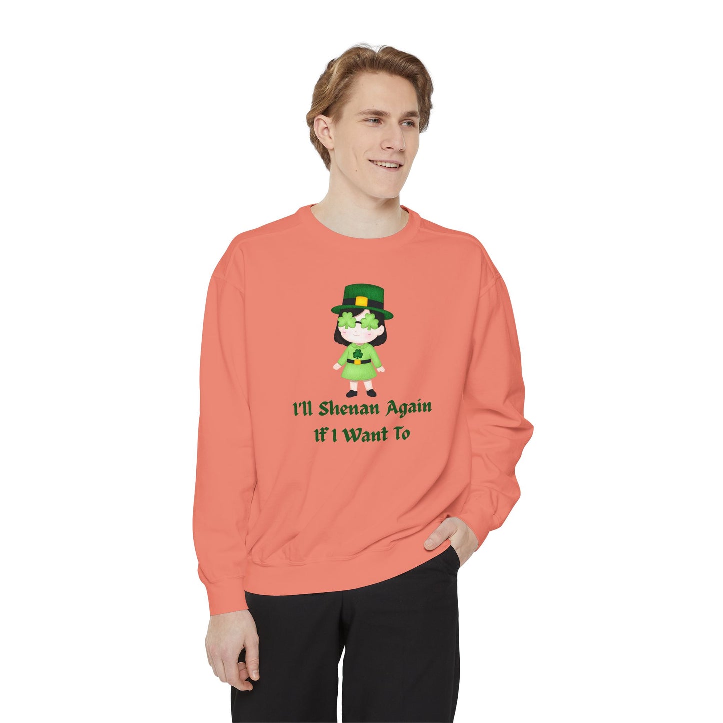 "I'll Shenan Again" Relaxed Fit Sweatshirt – Printed Irish Graphic
