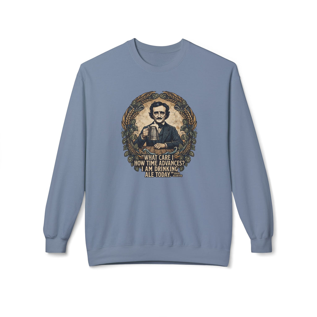 I Am Drinking Ale Today Edgar Allan Poe Crewneck Sweatshirt