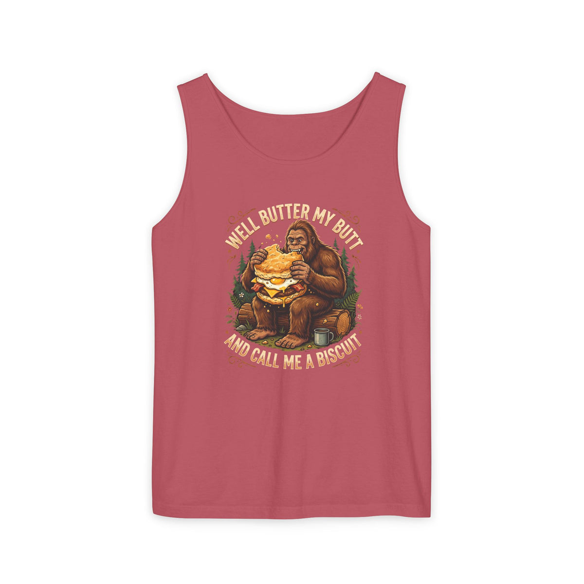 Well Butter My Butt and Call Me a Biscuit Bigfoot Tank Top