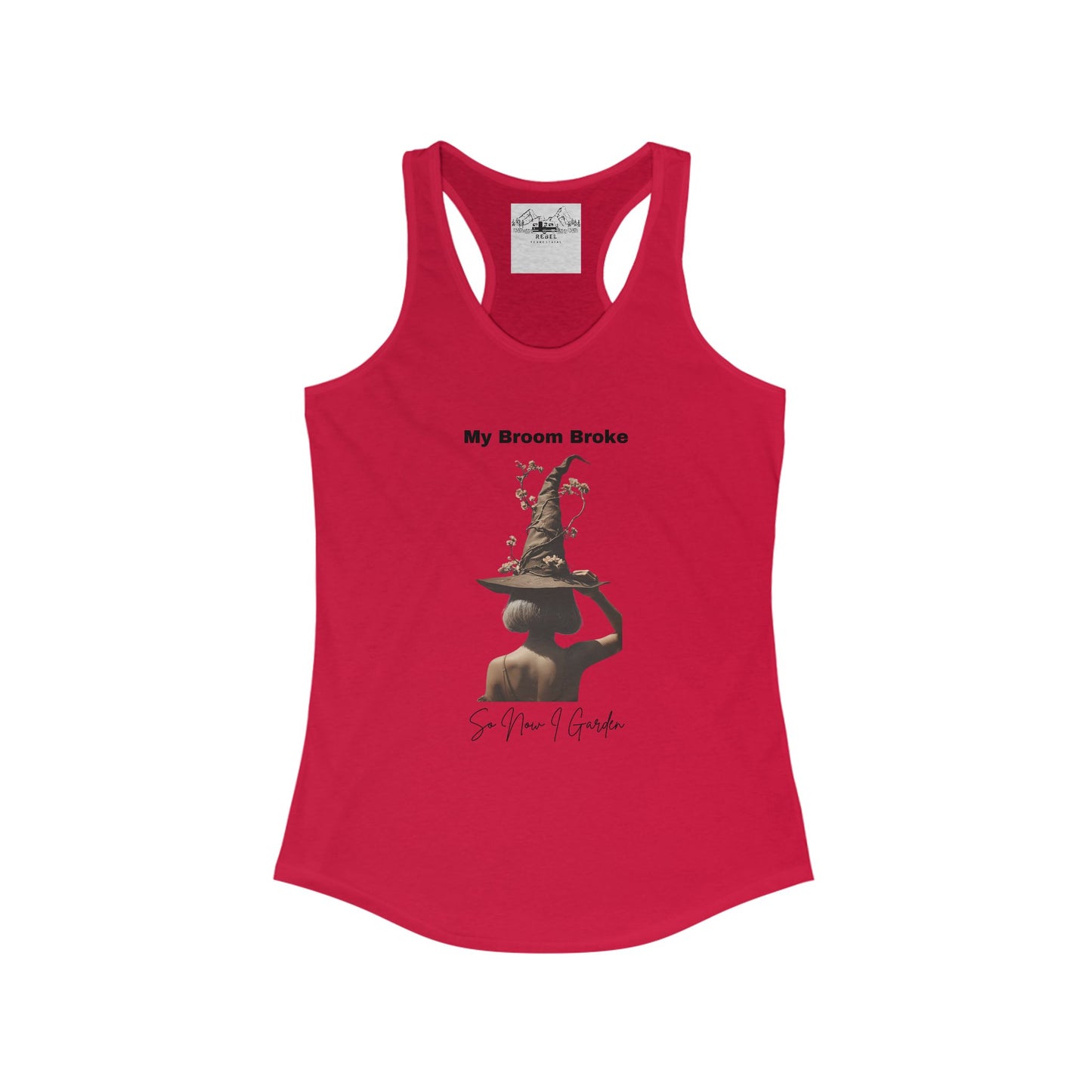 My Broom Broke So Now I Garden – Women’s Racerback Tank
