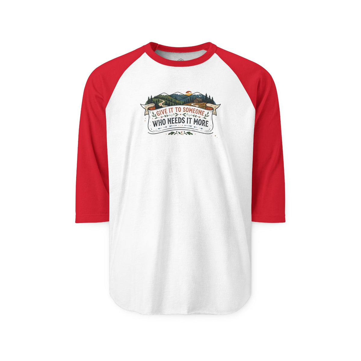Three-Quarter Sleeve Raglan Shirt – “Give it to someone Who Needs it More”