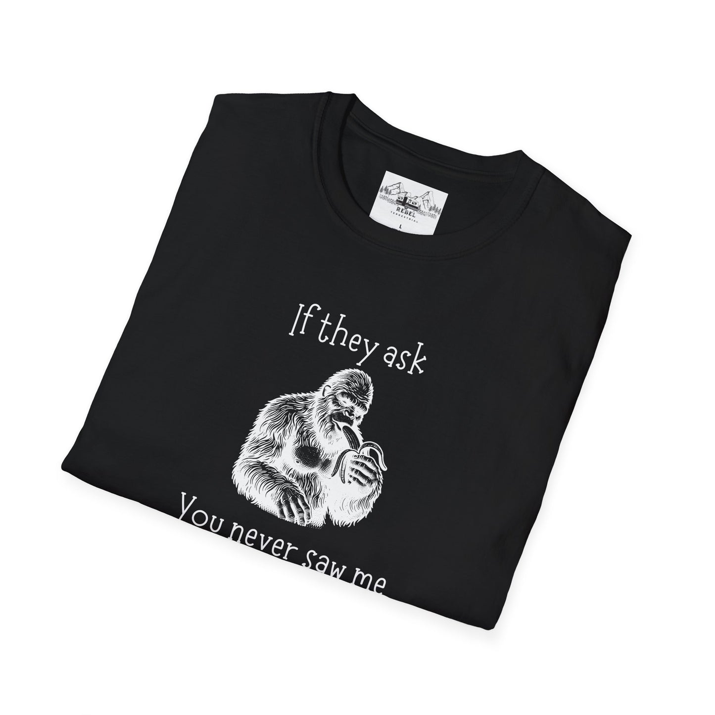 If They Ask You Never Saw Me – Bigfoot Banana T-Shirt | Unisex Softstyle Tee