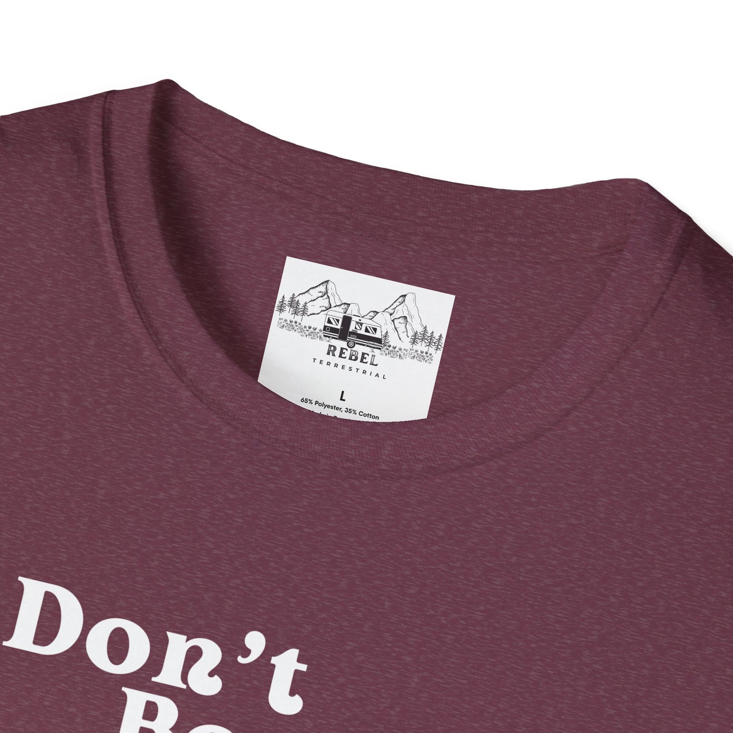 Don’t Be Ugly - Unisex Softstyle T-Shirt
