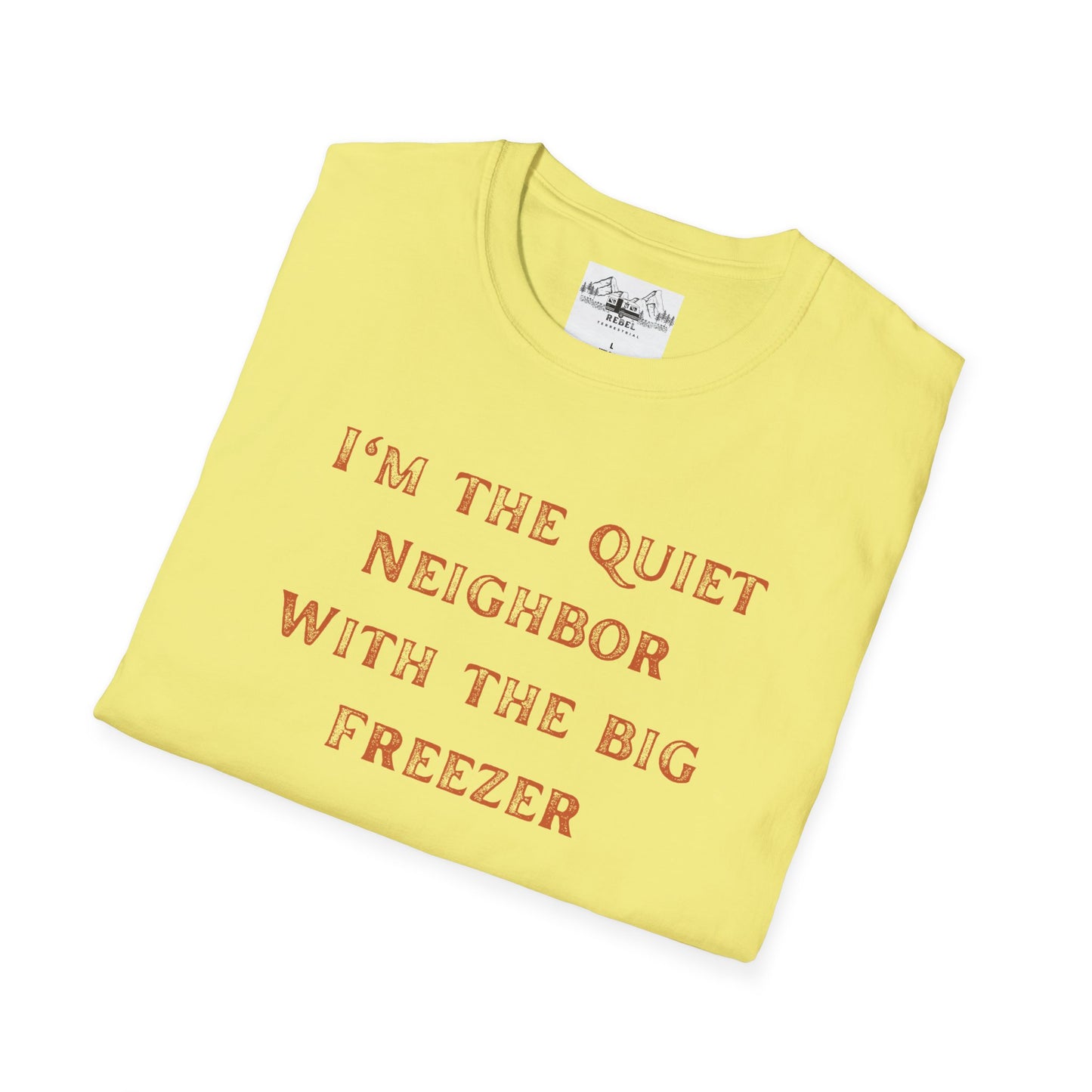 The Quiet Neighbor T-Shirt - Unisex Softstyle Tee