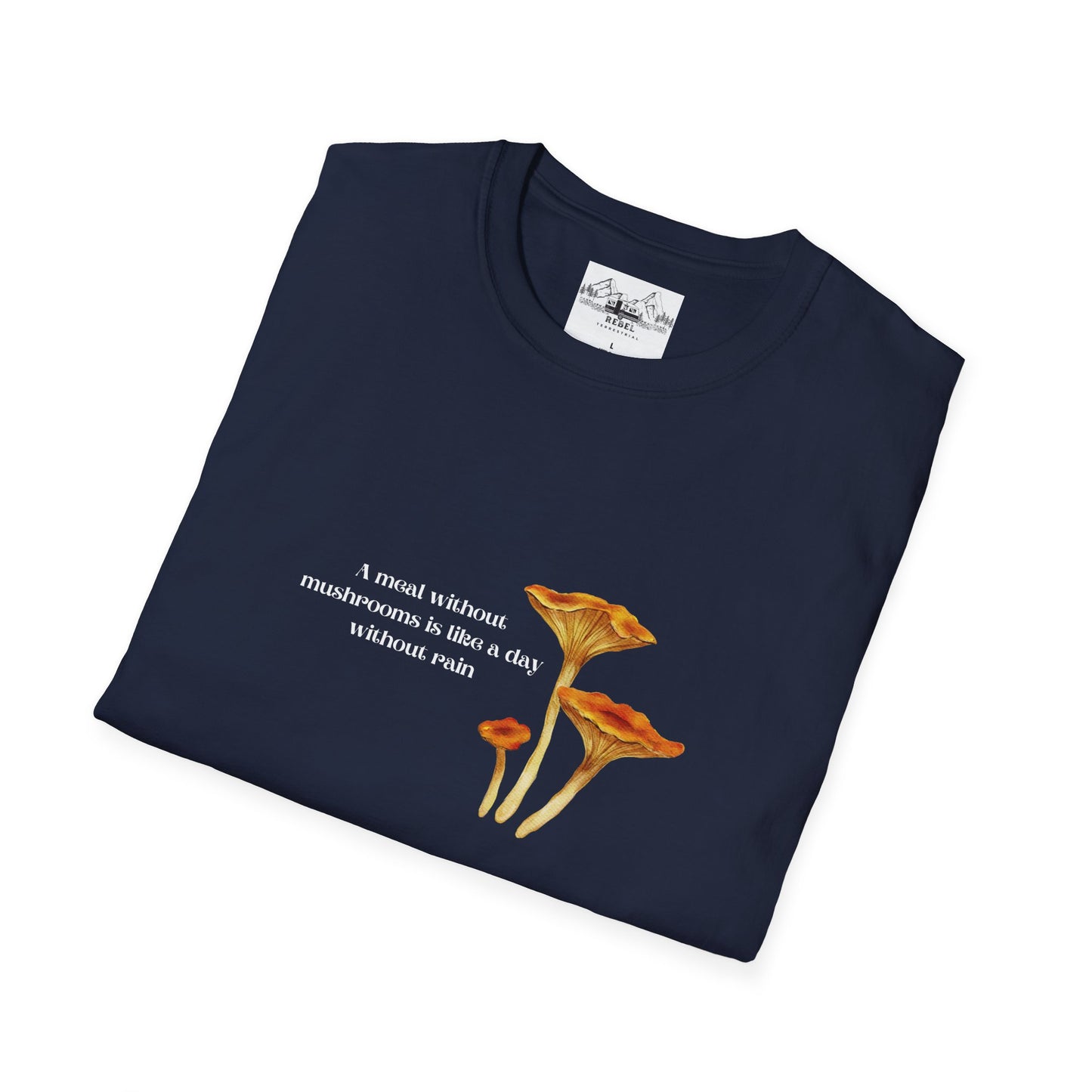 A Meal Without Mushrooms Is Like a Day Without Rain – Chanterelle Mushroom Unisex Softstyle T-Shirt