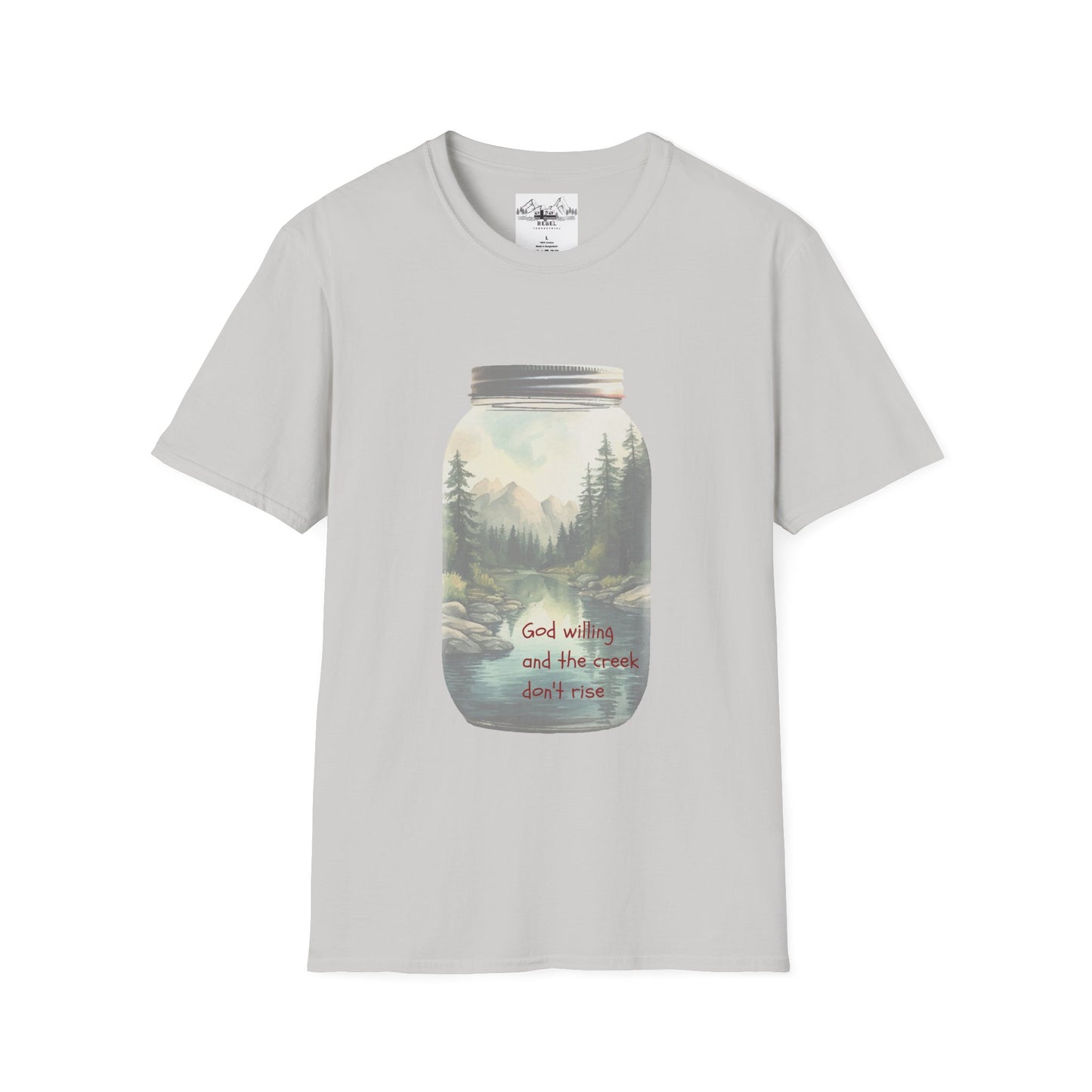 God Willing, and the Creek Don't Rise - Unisex Softstyle T-Shirt