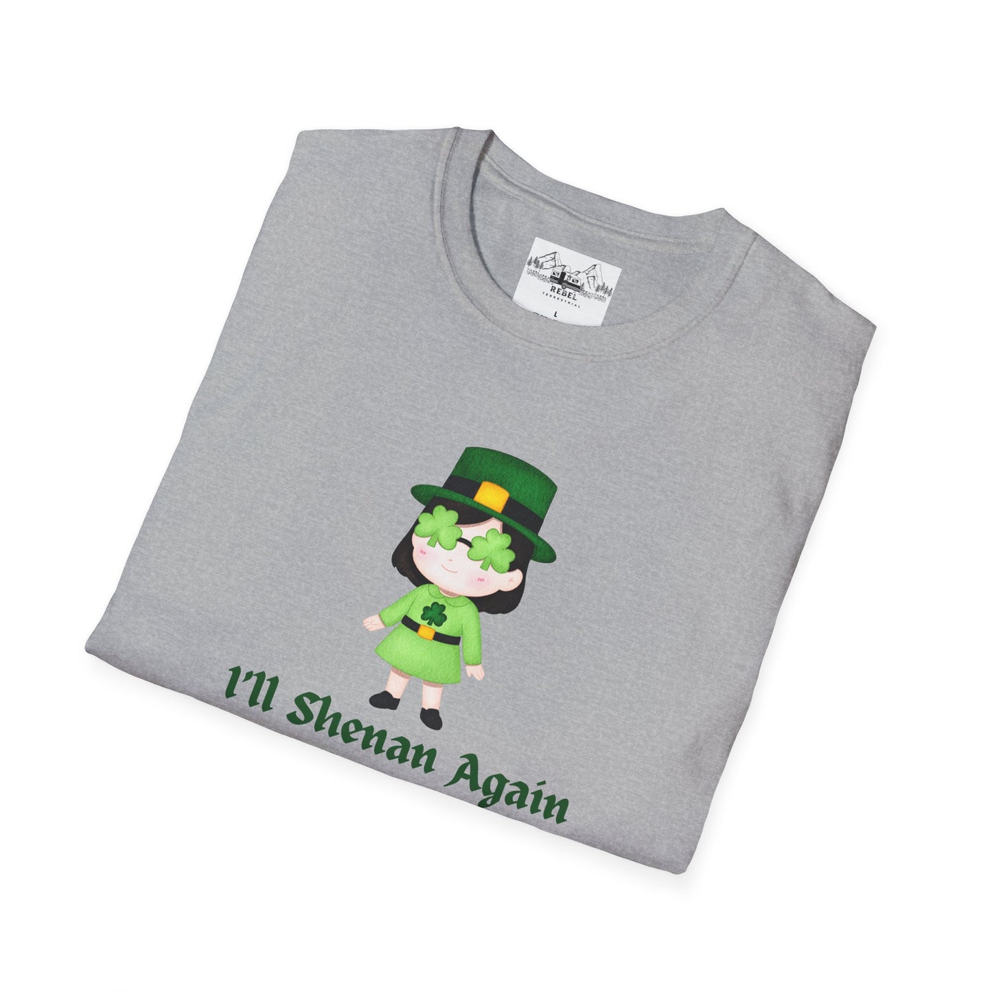 "I'll Shenan Again" St. Patrick's Day Crew Neck Tee
