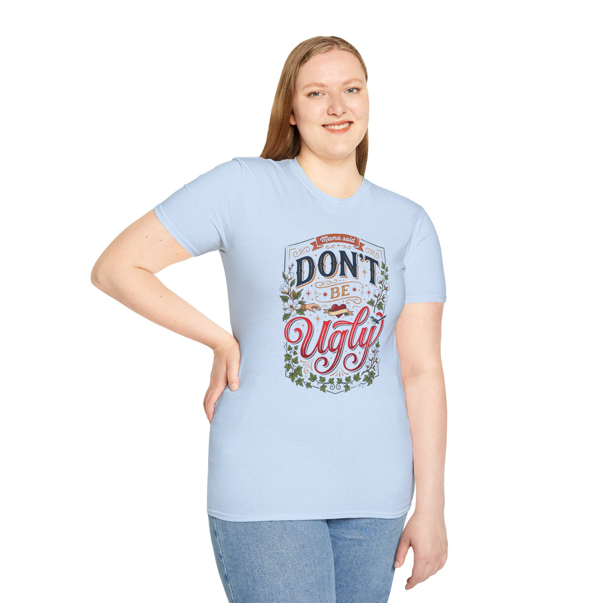 Don’t Be Ugly Southern Saying Unisex Softstyle T-Shirt
