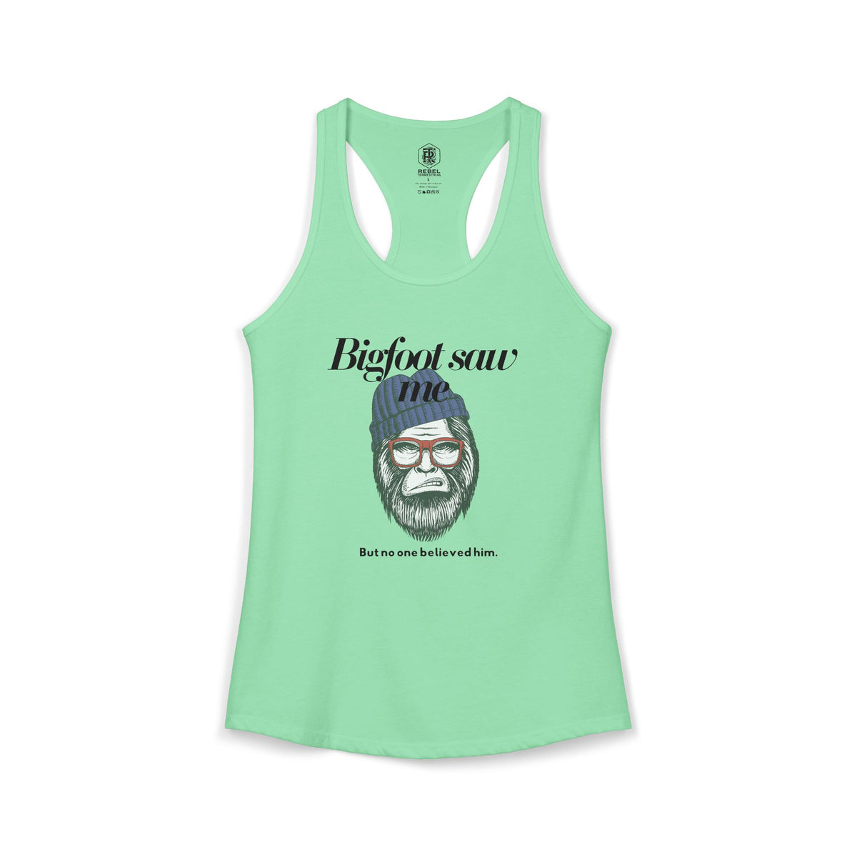 Bigfoot Saw Me But No One Believed Him Women's Racerback Tank