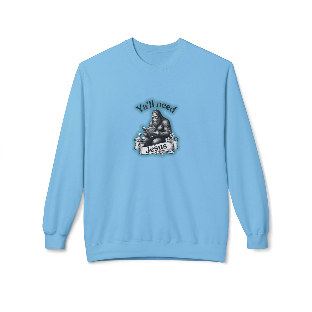 Y’all Need Jesus Bigfoot Crewneck Sweatshirt