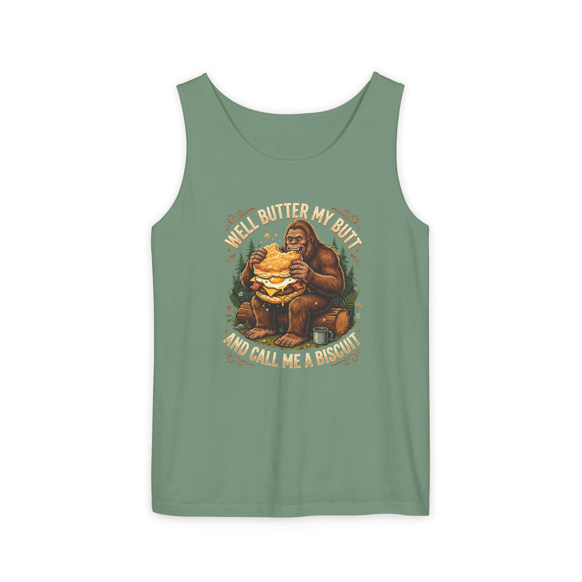 Well Butter My Butt and Call Me a Biscuit Bigfoot Tank Top