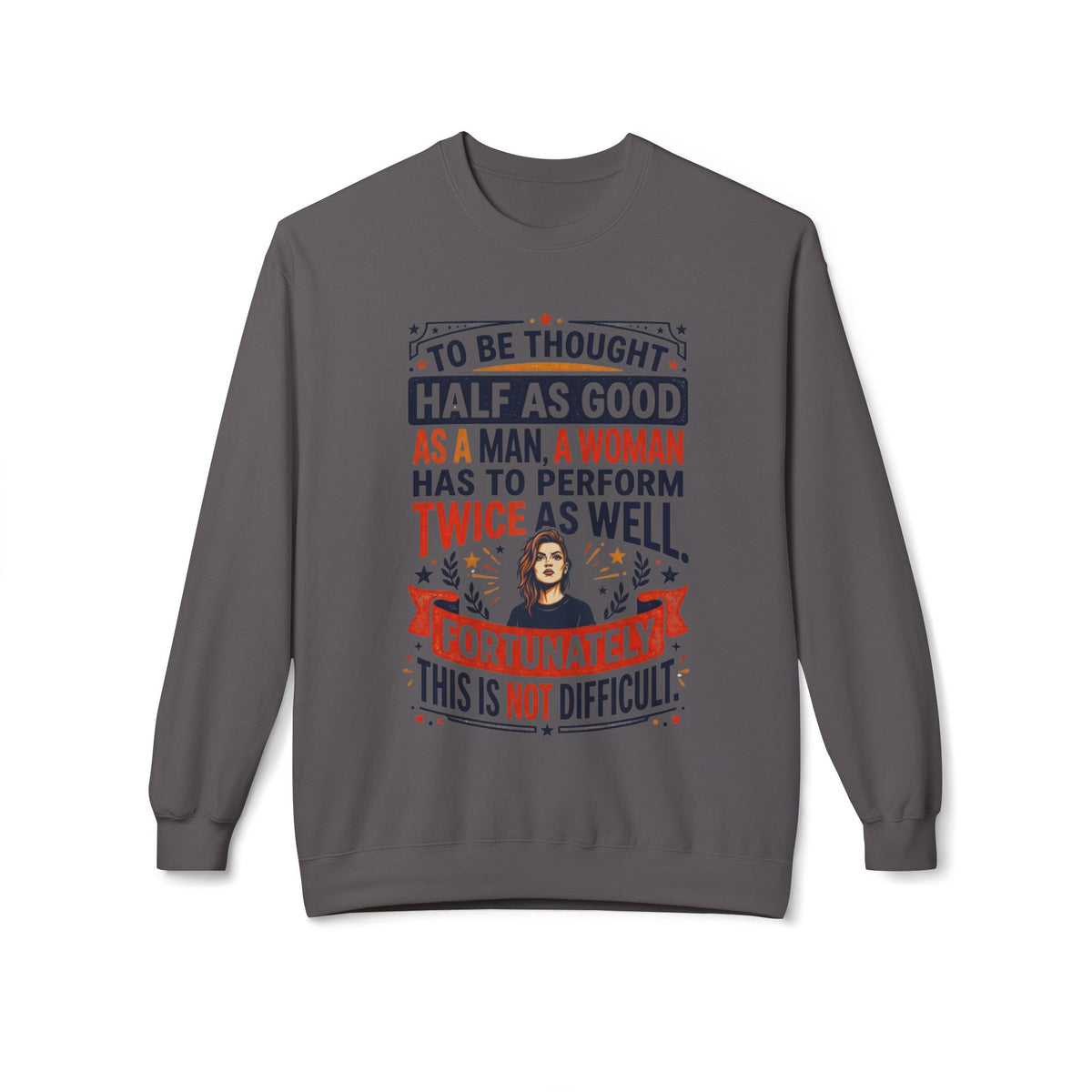 “Twice as Well” Feminist Crewneck Sweatshirt