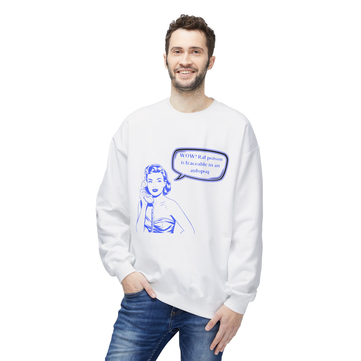 Wow! Rat poison is traceable in an autopsy. – Crewneck Sweatshirt