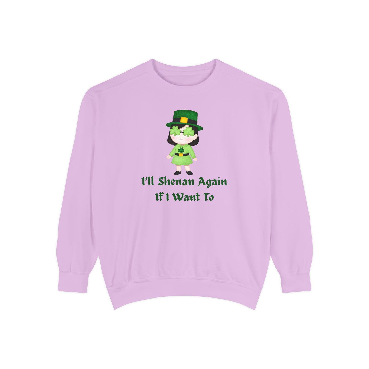 "I'll Shenan Again" Relaxed Fit Sweatshirt – Printed Irish Graphic