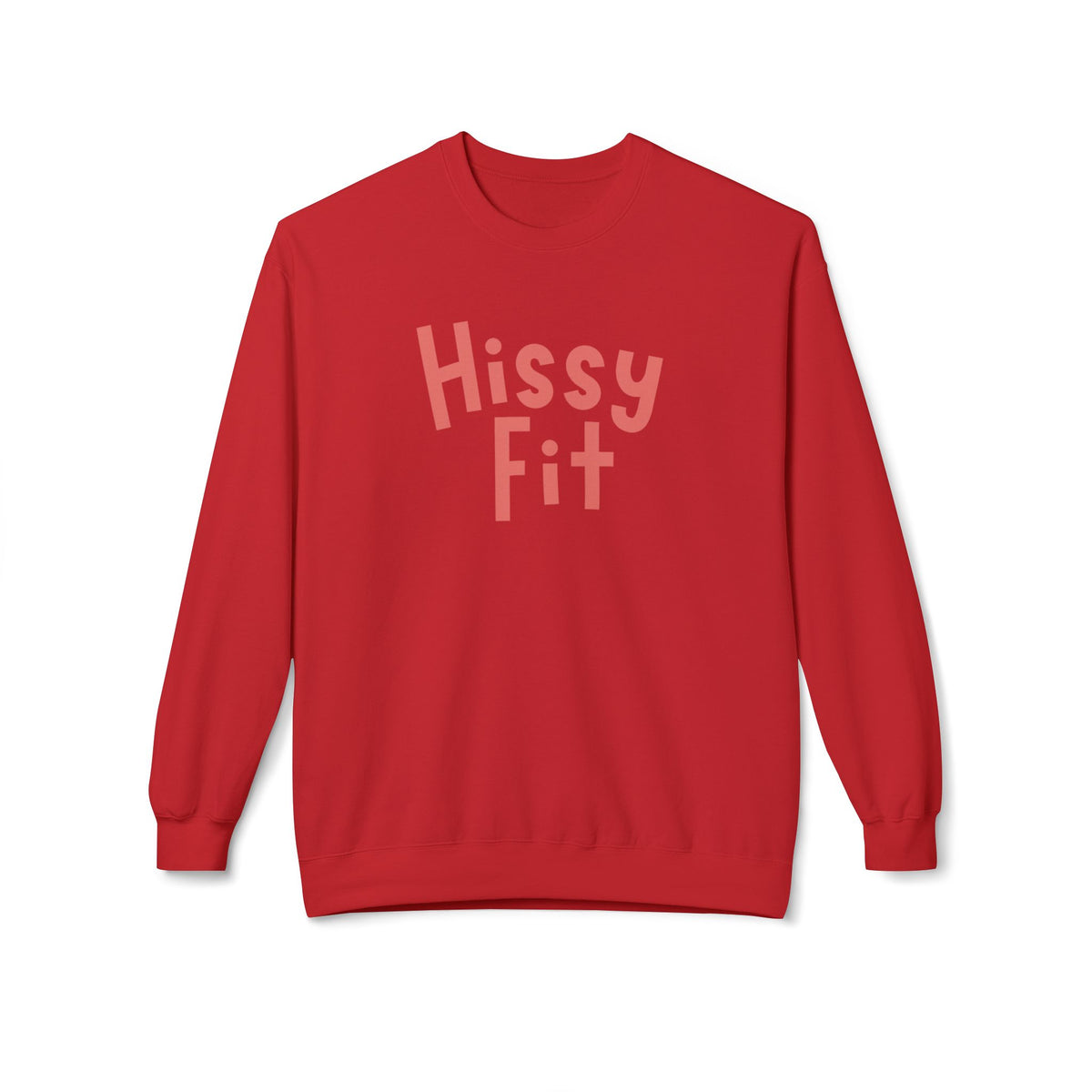 Hissy Fit Crewneck Sweatshirt – Funny Southern Saying