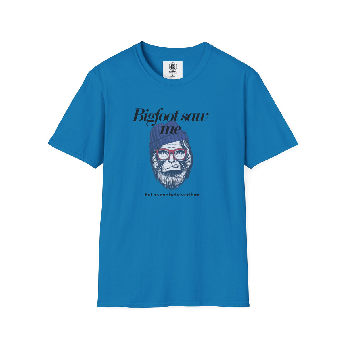 Bigfoot Saw Me But No One Believed Him T-Shirt