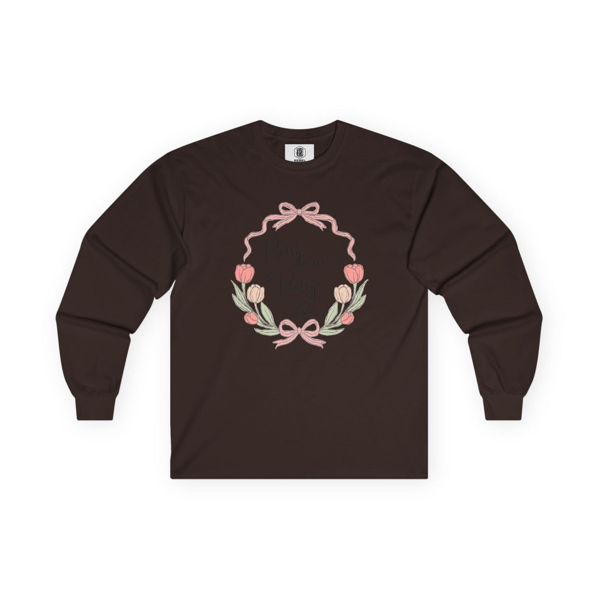 Pretty is as Pretty does Long Sleeve Tee