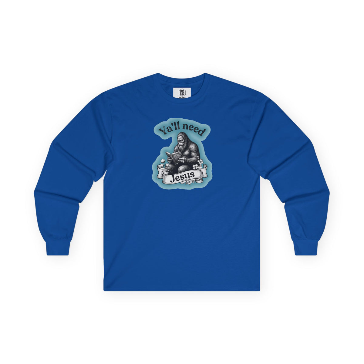 Y’all Need Jesus Bigfoot Long Sleeve Tee
