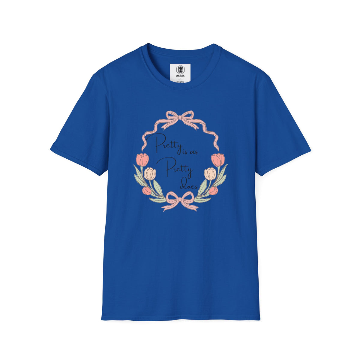Pretty is as Pretty does T-Shirt