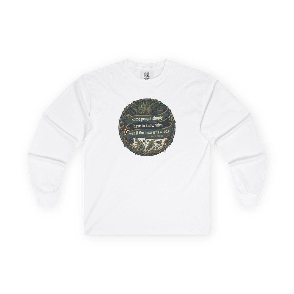 Ruth Stout Quote – Unisex Long Sleeve Tee