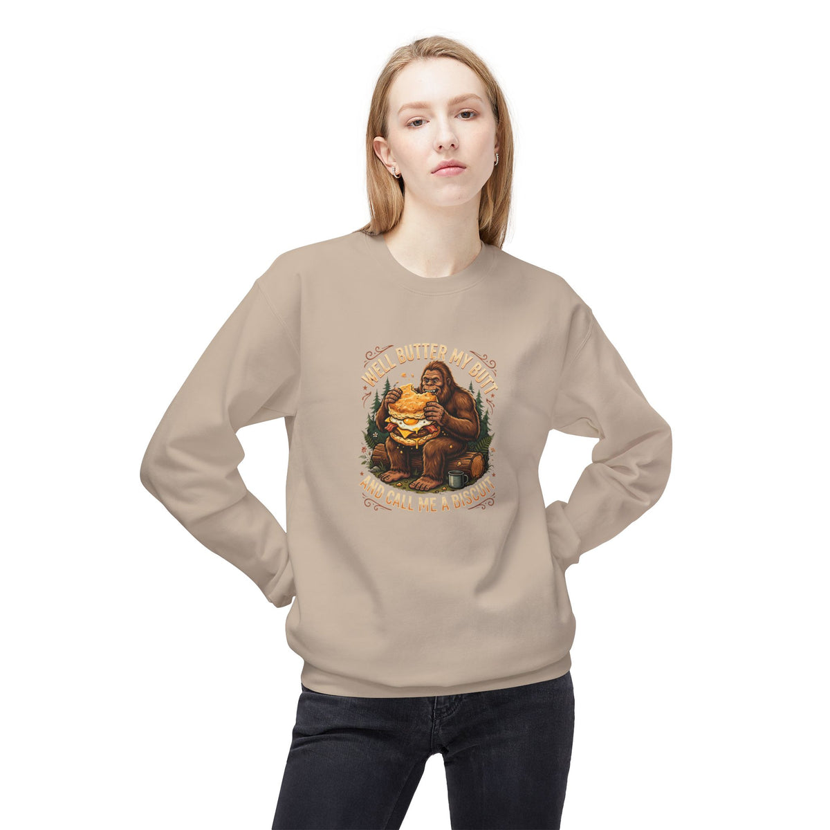 Well Butter My Butt and Call Me a Biscuit Bigfoot Crewneck Sweatshirt