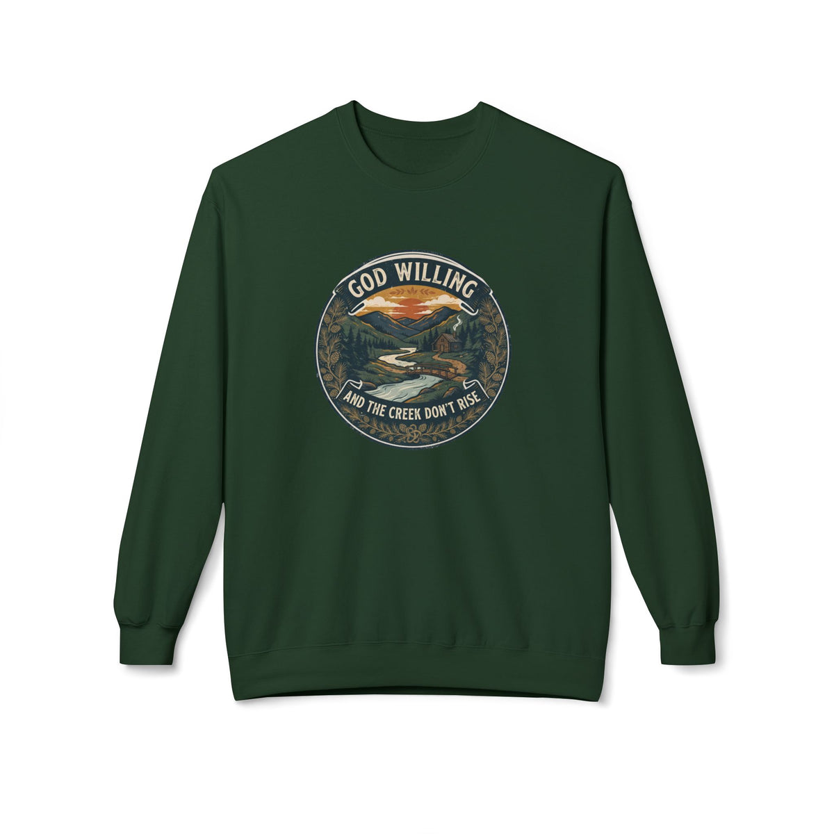 Creek Don't Rise Appalachian Motto Sweatshirt
