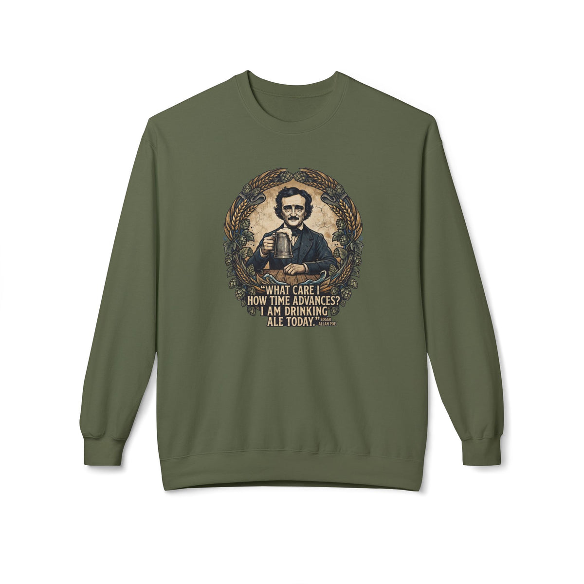 I Am Drinking Ale Today Edgar Allan Poe Crewneck Sweatshirt