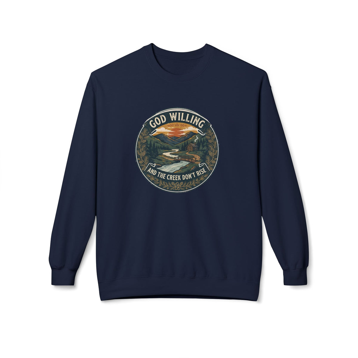 Creek Don't Rise Appalachian Motto Sweatshirt