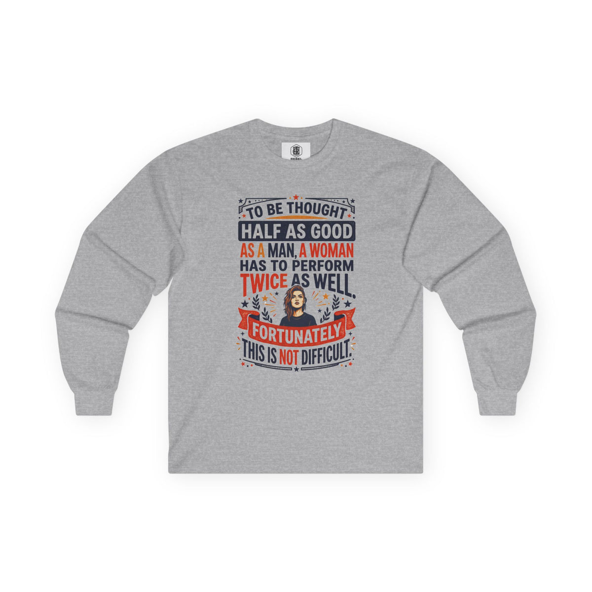 "Twice as Well" Vintage-Style Feminist Graphic Long Sleeve Tee | Retro Sarcastic Shirt