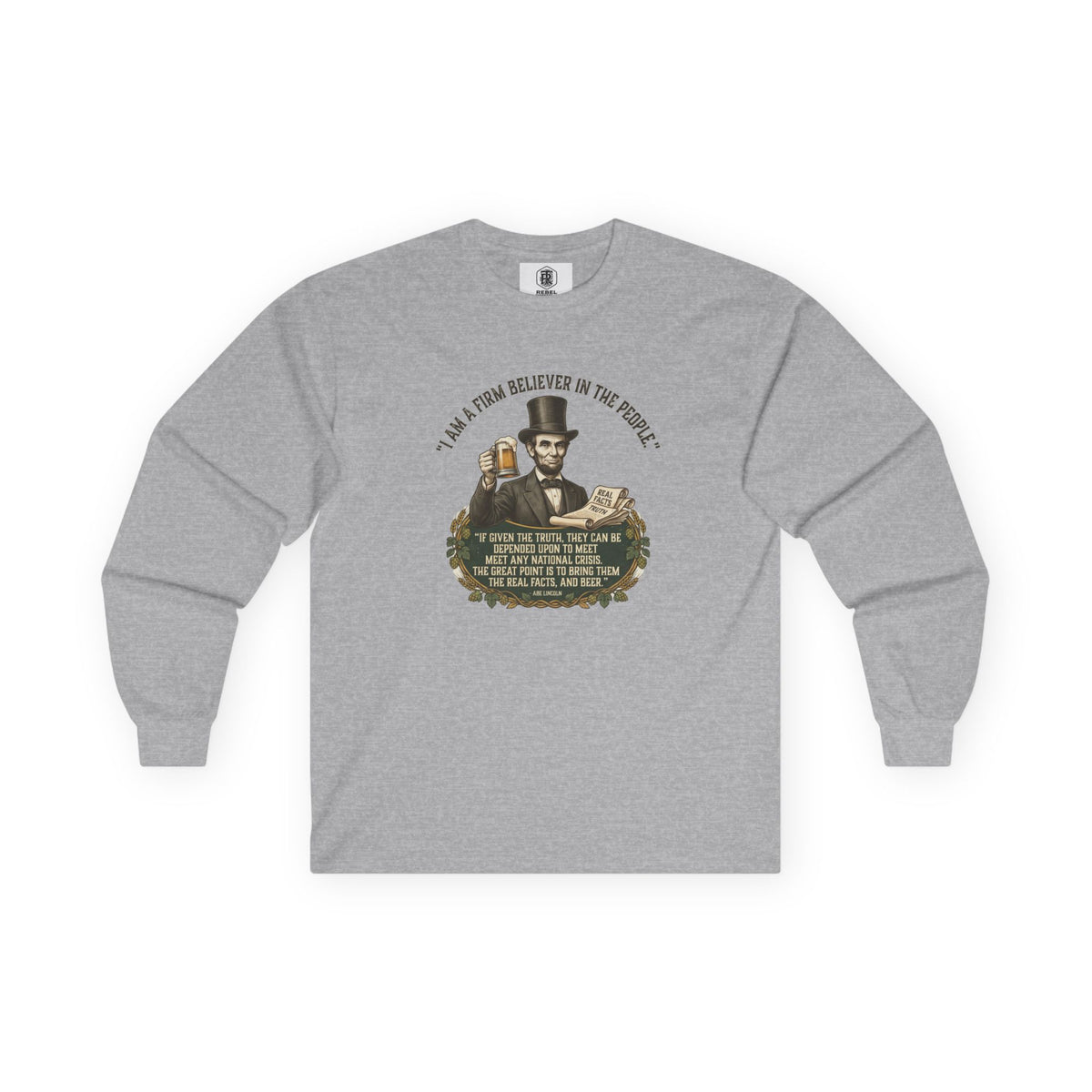 I Am a Firm Believer in the People Lincoln Long Sleeve Tee