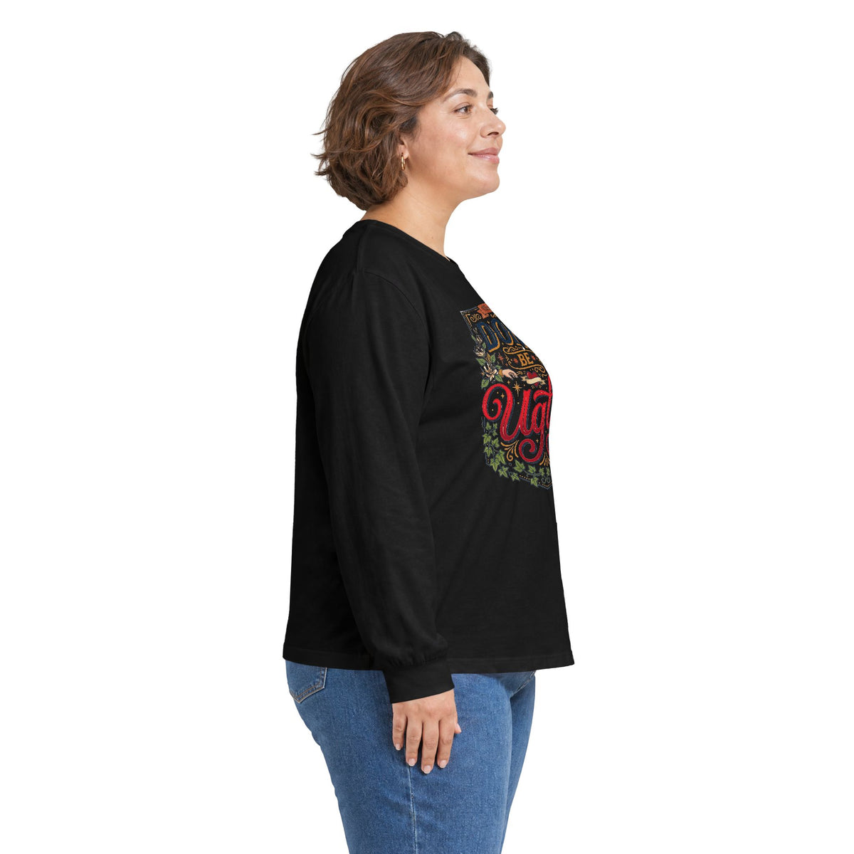 Don’t Be Ugly Southern Saying Long Sleeve Tee