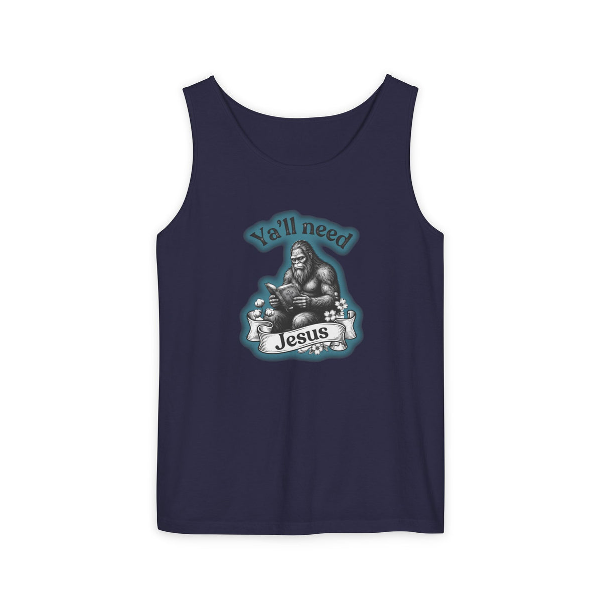 Y’all Need Jesus Bigfoot Garment-Dyed Tank Top