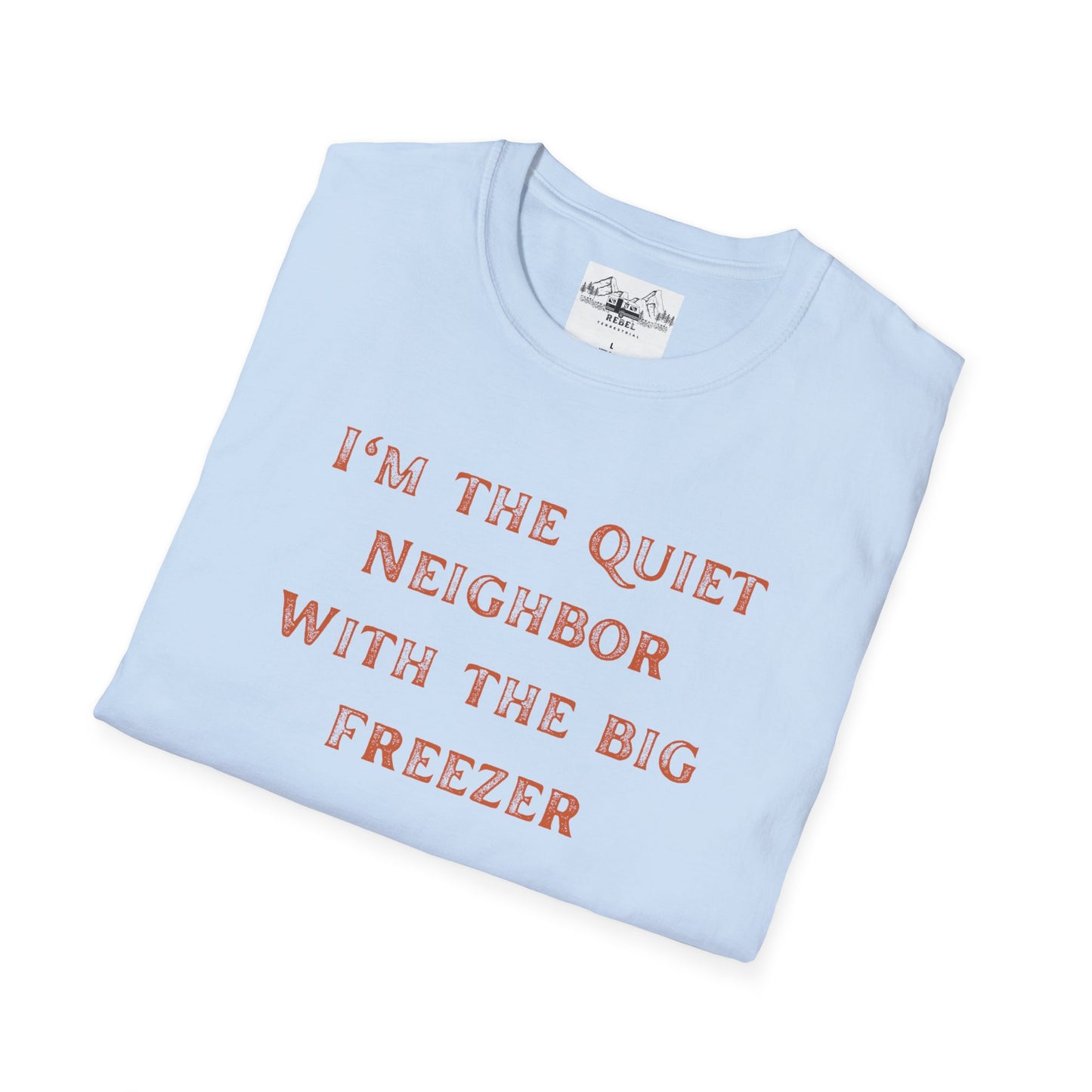 The Quiet Neighbor T-Shirt - Unisex Softstyle Tee