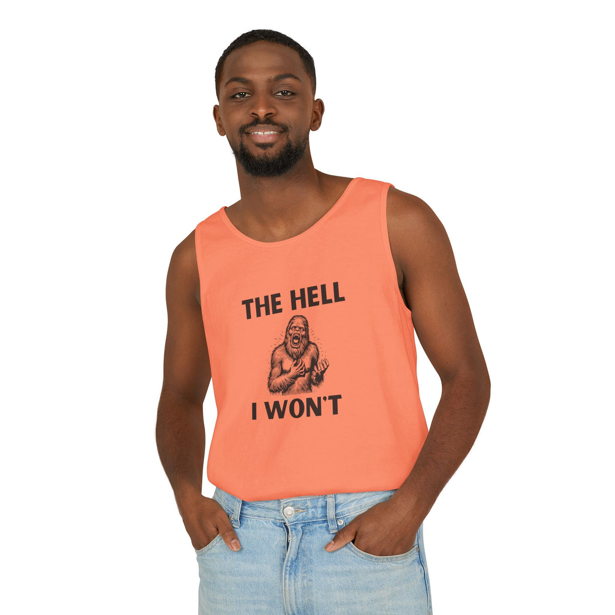The Hell I Won’t Sasquatch Garment-Dyed Tank Top