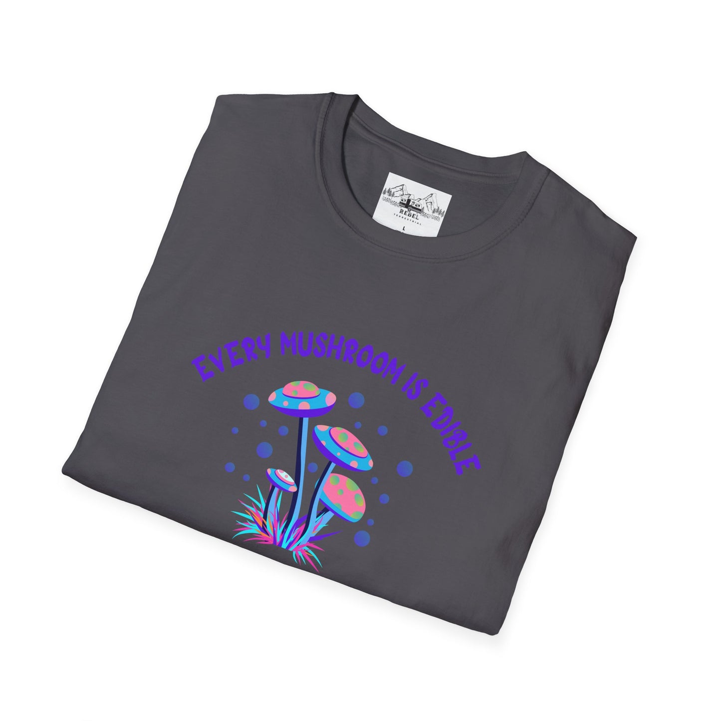 Psychedelic Mushrooms "Every Mushroom is Edible (Some Only Once)" Unisex Softstyle T-Shirt