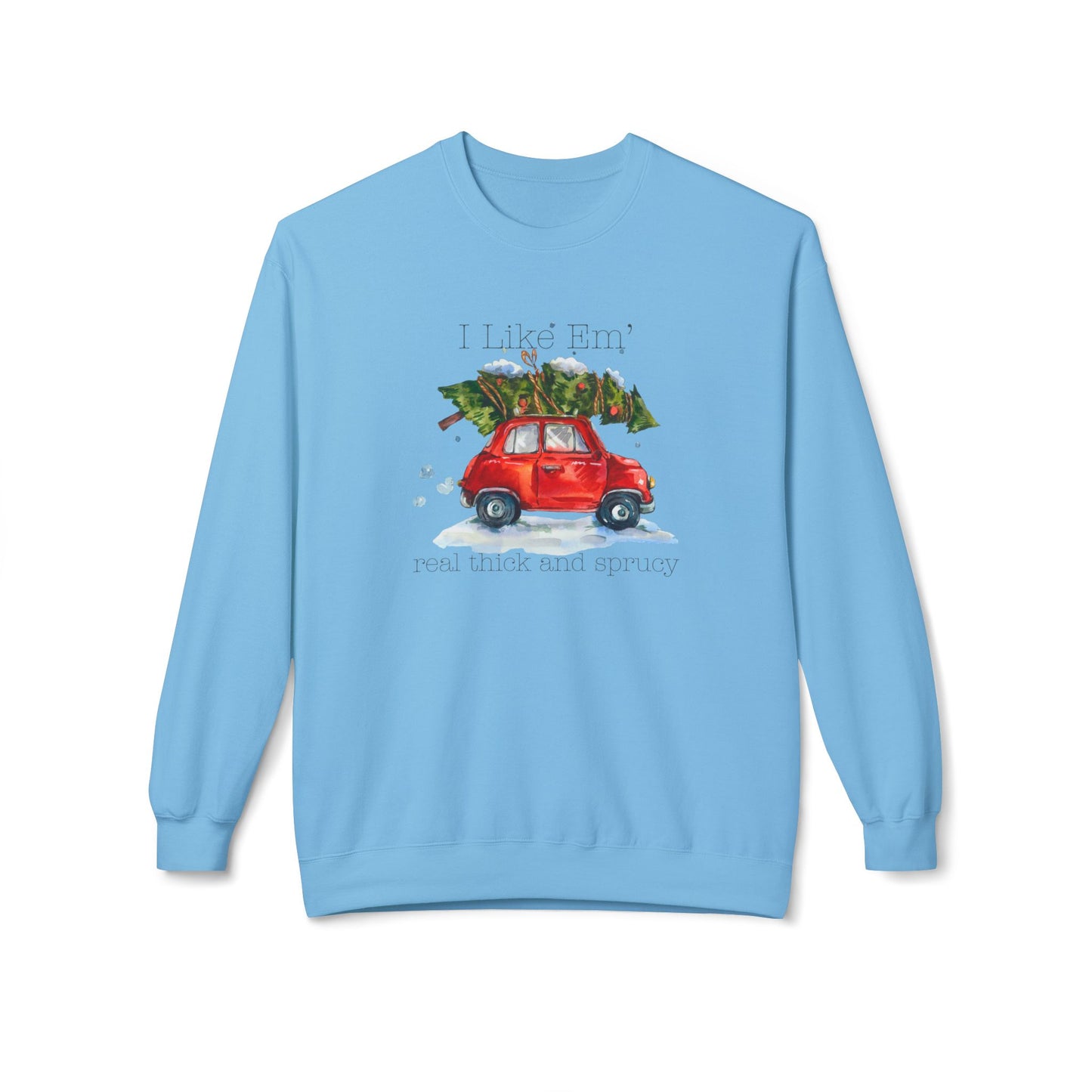 I Like 'Em Real Thick and Sprucy Midweight Crewneck Sweatshirt | Cozy Watercolor Car