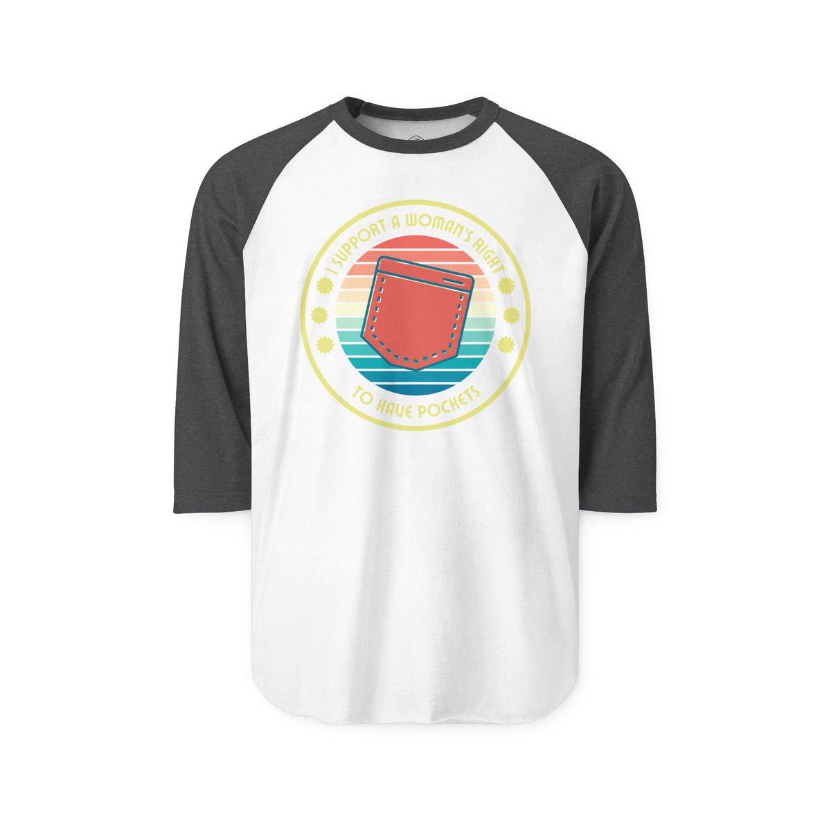 I Support a Woman’s Right to Have Pockets – 3/4 Sleeve Raglan Tee