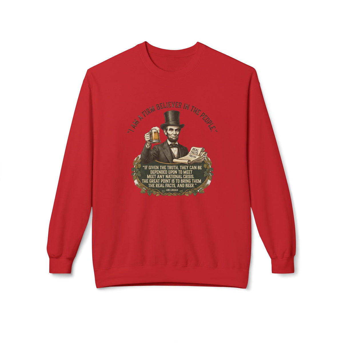 “I Am a Firm Believer in the People” Abraham Lincoln Quote Sweatshirt