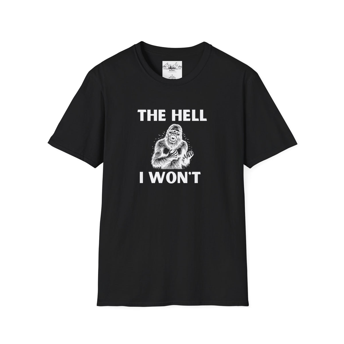 The Hell I Won’t Sasquatch Unisex Softstyle T-Shirt